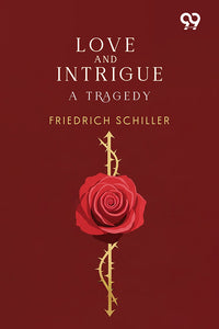 Love And Intrigue: A Tragedy