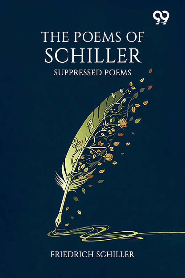 The Poems Of Schiller: Suppressed Poems