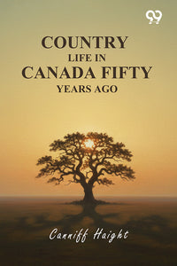 Country Life In Canada Fifty Years Ago