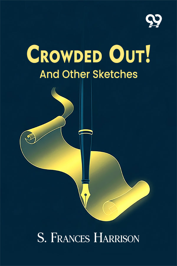 Crowded Out!: And Other Sketches