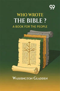 Who Wrote The Bible?: A Book for the People