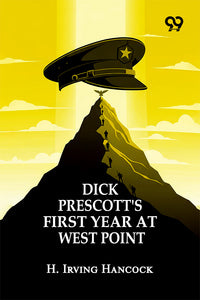 Dick Prescott's First Year At West Point