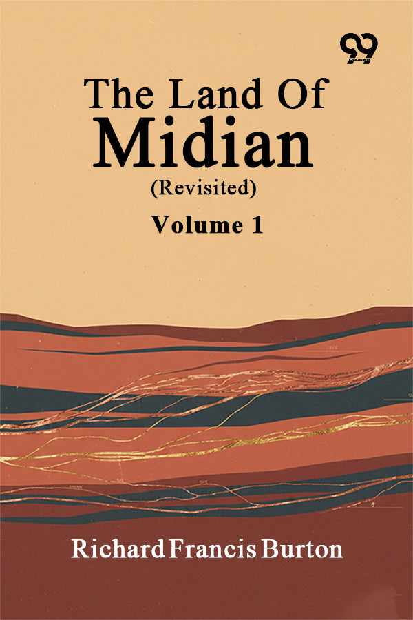 The Land Of Midian (Revisited): Volume 1