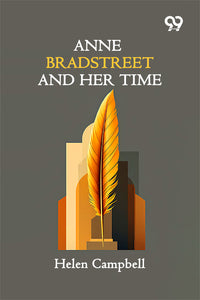 Anne Bradstreet And Her Time