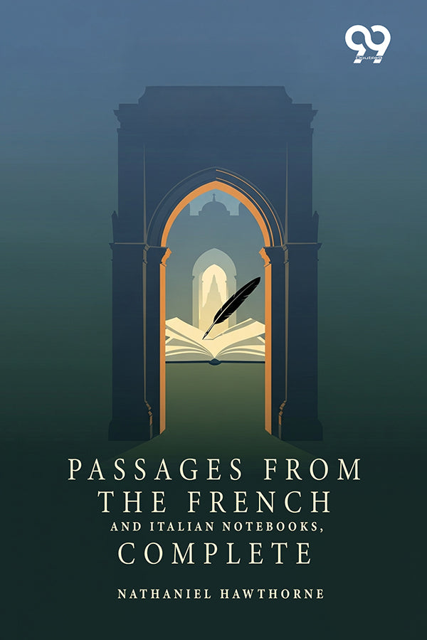 Passages From The French And Italian Notebooks, Complete
