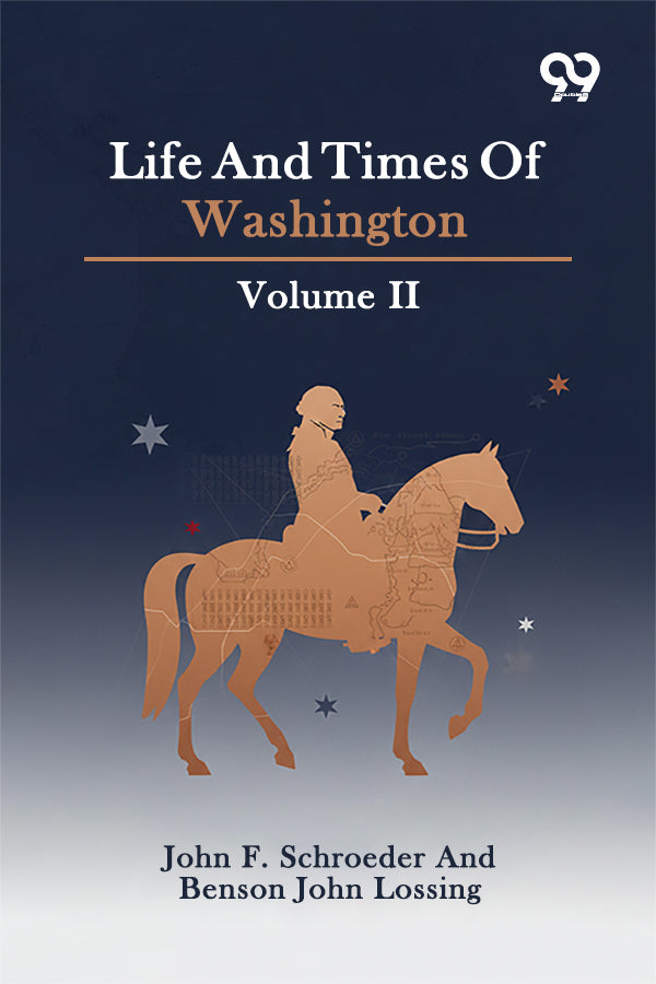 Life And Times Of Washington: Volume II