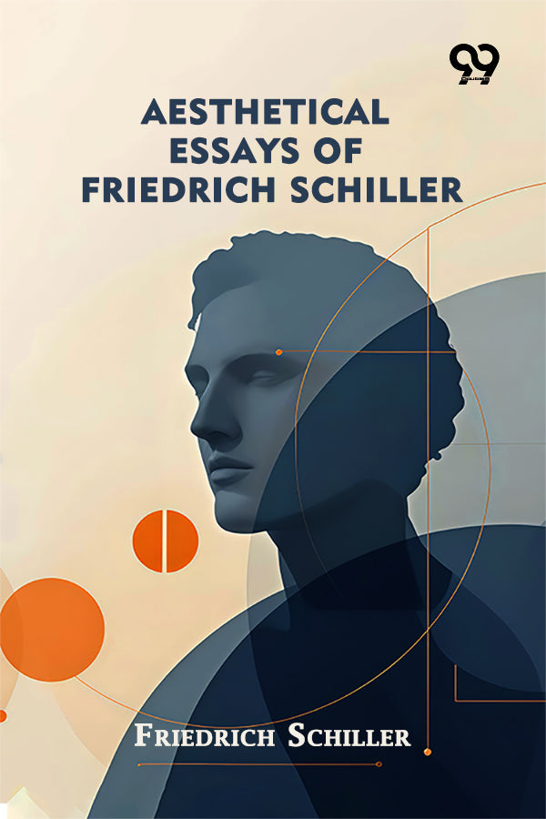 Aesthetical Essays Of Friedrich Schiller