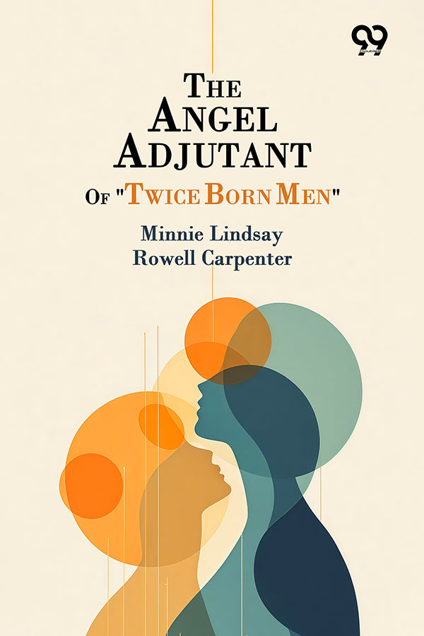 The Angel Adjutant Of "Twice Born Men"