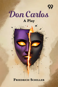Don Carlos: A Play