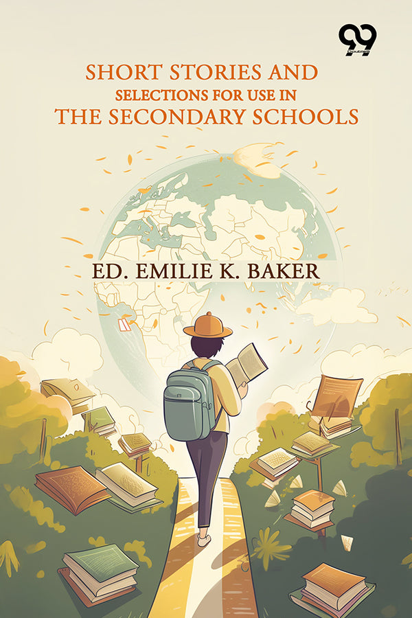 Short Stories And Selections For Use In The Secondary Schools