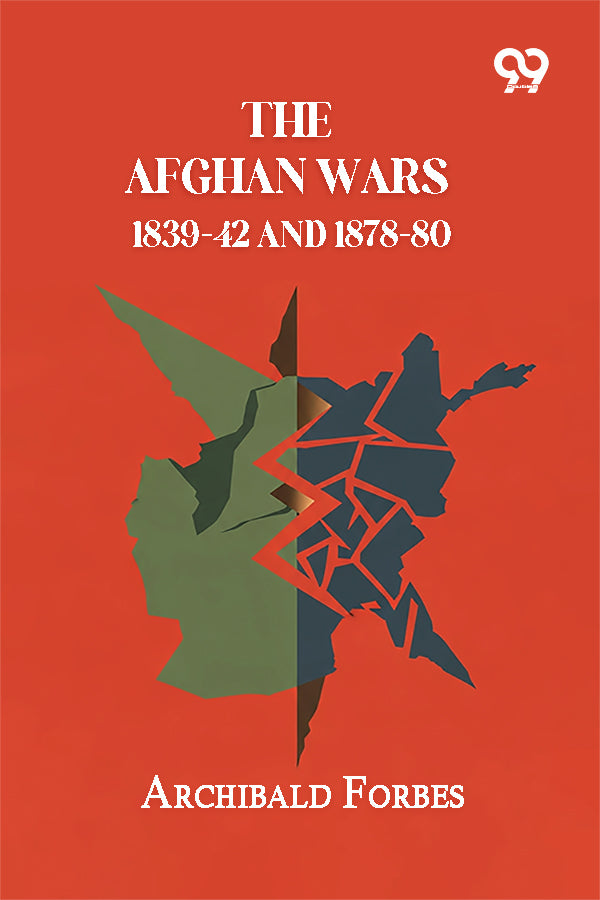 The Afghan Wars 1839-42 And 1878-80