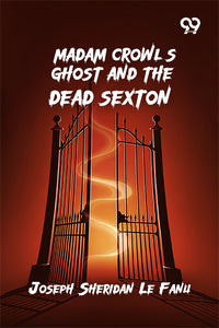 Madam Crowl's Ghost And The Dead Sexton