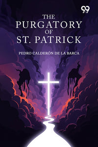 The Purgatory Of St. Patrick