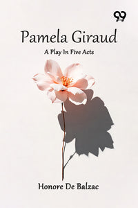Pamela Giraud: A Play In Five Acts