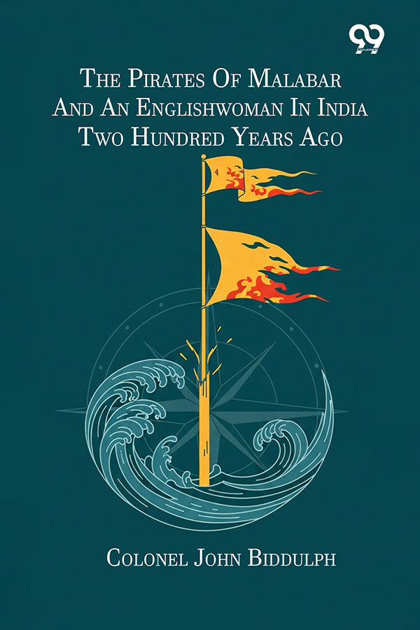 The Pirates Of Malabar And An Englishwoman In India Two Hundred Years Ago