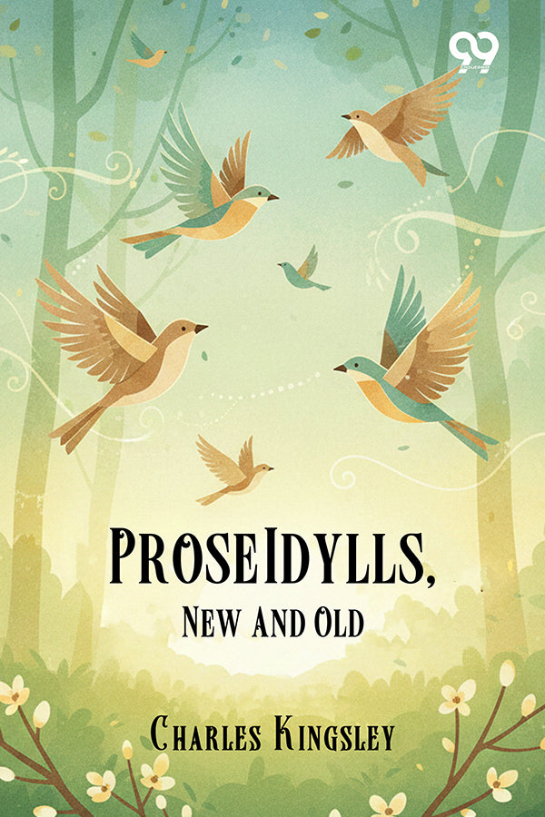 Prose Idylls, New And Old