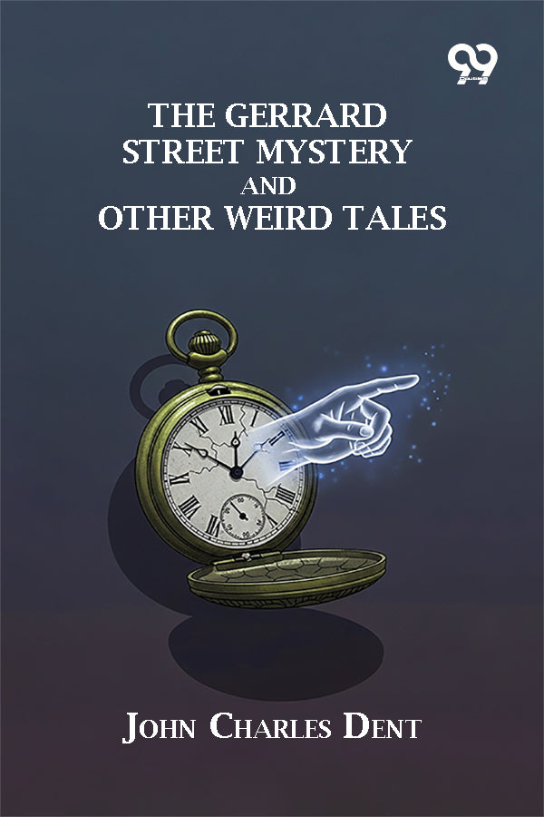 The Gerrard Street Mystery And Other Weird Tales