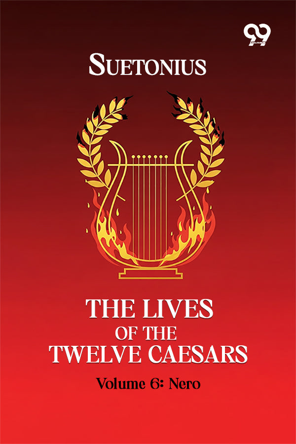 The Lives Of The Twelve Caesars: Volume 6 Nero