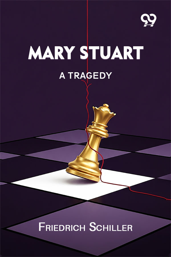 Mary Stuart: A Tragedy