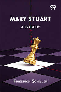 Mary Stuart: A Tragedy