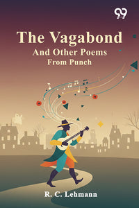 The Vagabond And Other Poems From Punch