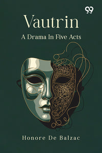 Vautrin:A Drama In Five Acts