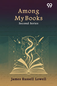 Among My Books: Second Series