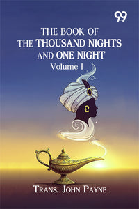 The Book Of The Thousand Nights And One Night: Volume I