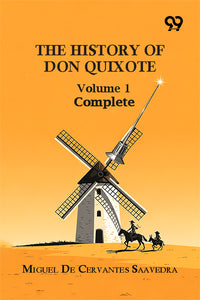 The History Of Don Quixote: Volume 1 Complete