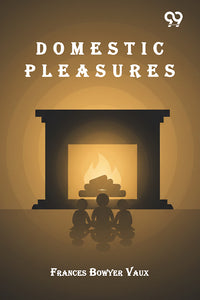 Domestic Pleasures