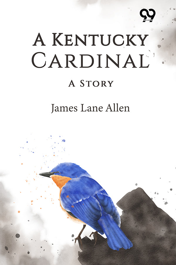 A Kentucky Cardinal: A Story