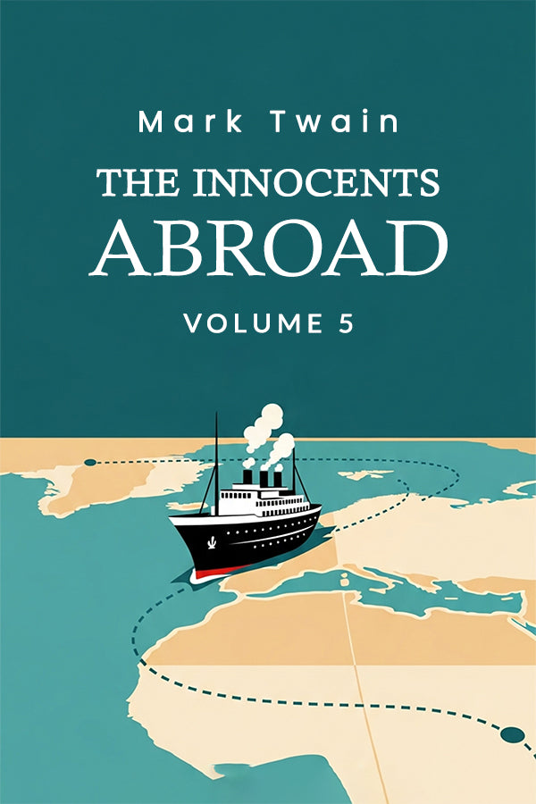 The Innocents Abroad: Volume 5