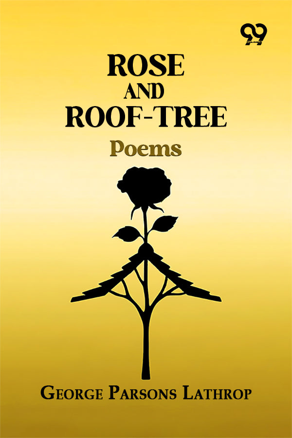 Rose And Roof-Tree: Poems