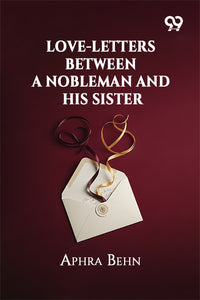 Love-Letters Between A Nobleman And His Sister