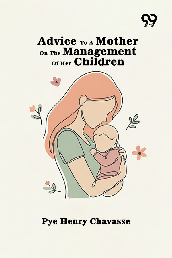 Advice To A Mother On The Management Of Her Children
