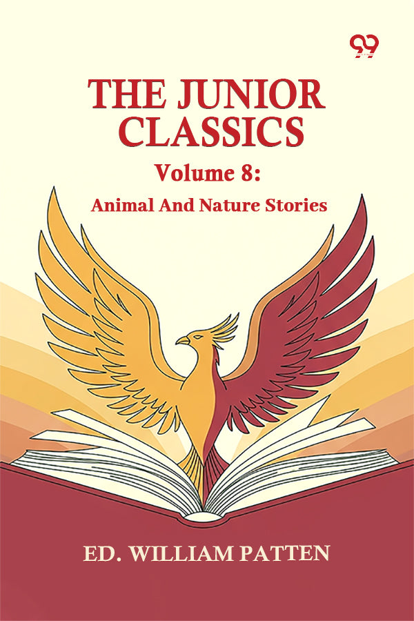 The Junior Classics: Volume 8 Animal And Nature Stories