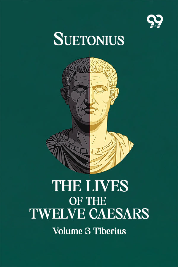The Lives Of The Twelve Caesars: Volume 3 Tiberius