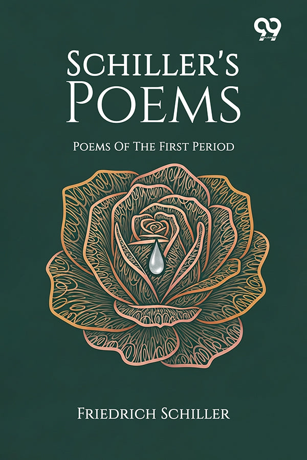 Schiller's Poems: Poems Of The First Period