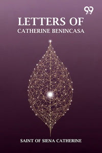 Letters Of Catherine Benincasa