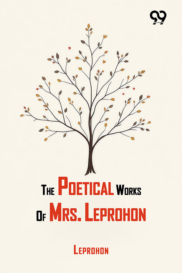 The Poetical Works Of Mrs. Leprohon