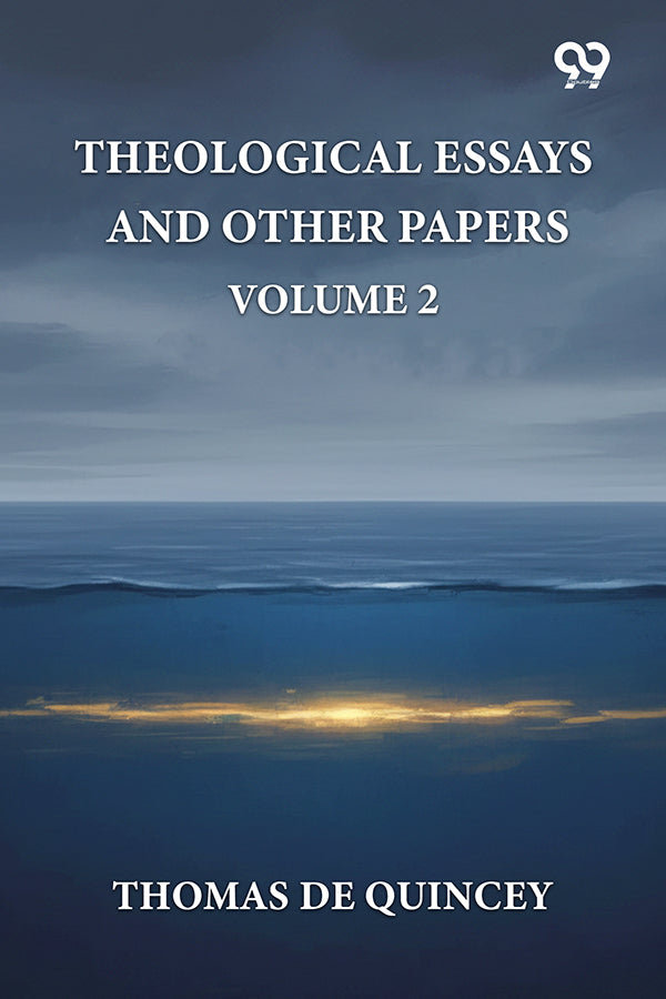 Theological Essays And Other Papers: Volume 2