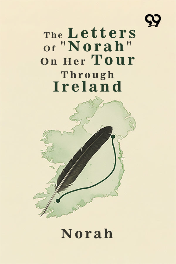 The Letters Of "Norah" On Her Tour Through Ireland