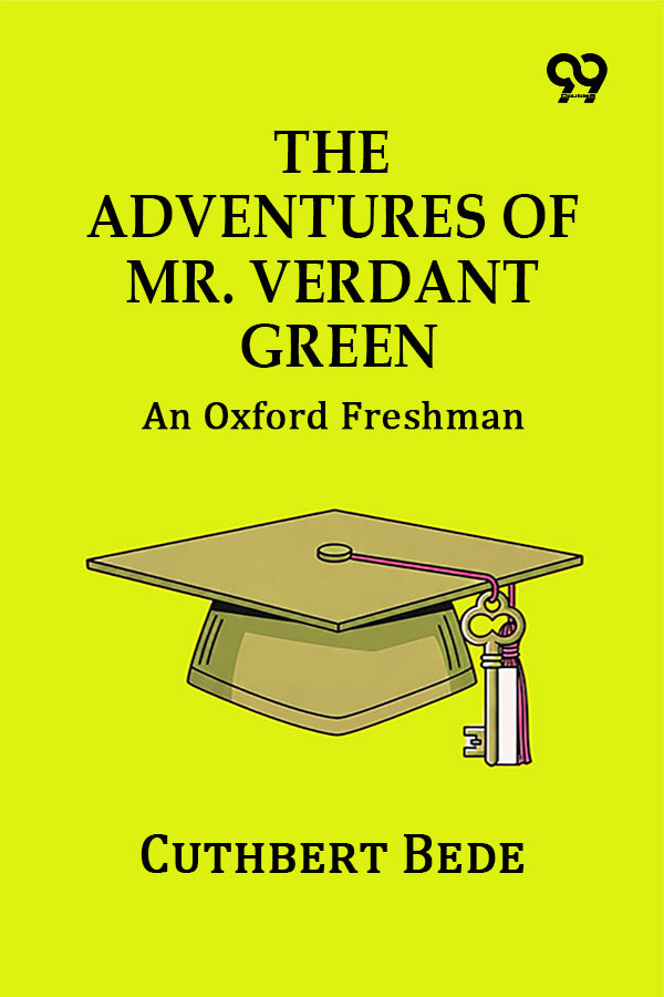 The Adventures of Mr. Verdant Green: An Oxford Freshman