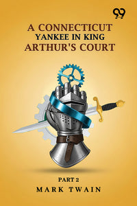 A Connecticut Yankee In King Arthur's Court: Part 2