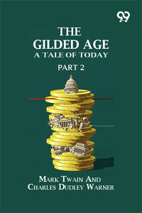 The Gilded Age: A Tale Of Today Part 2