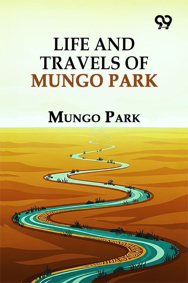 Life And Travels Of Mungo Park