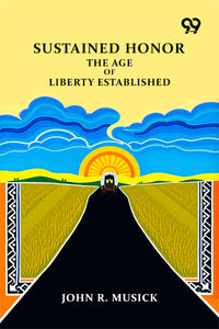 Sustained Honor: The Age Of Liberty Established