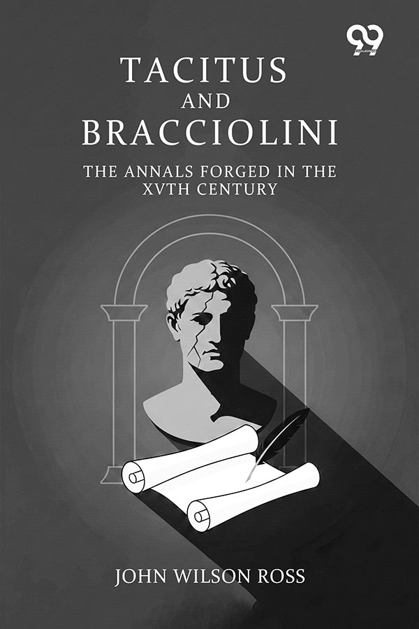 Tacitus And Bracciolini: The Annals Forged In The XVth Century