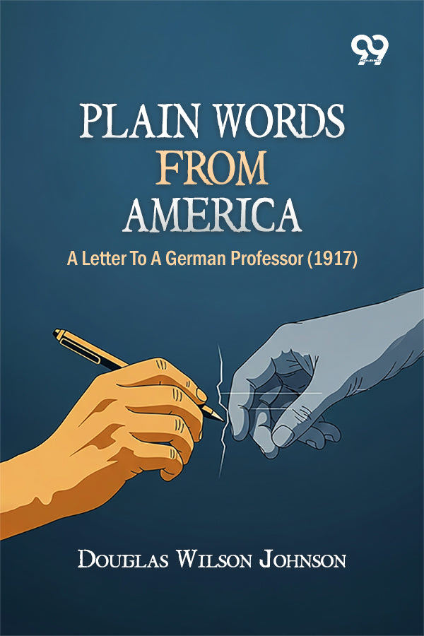 Plain Words From America: A Letter To A German Professor (1917)