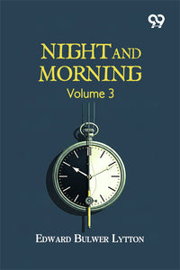 Night And Morning: Volume 3